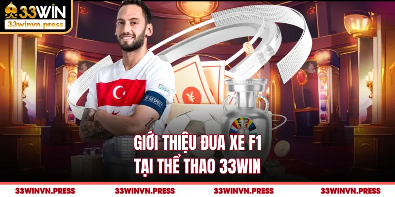 Giới thiệu đua xe F1 tại thể thao 33Win