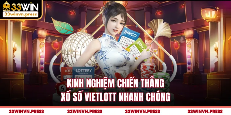 Kinh nghiệm chiến thắng xổ số vietlott nhanh chóng
