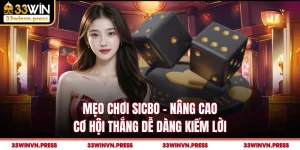 Mẹo Chơi Sicbo - Nâng Cao Cơ Hội Thắng Dễ Dàng Kiếm Lời