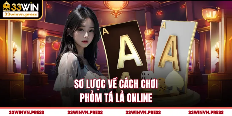 Sơ lược về cách chơi phỏm tá lả online